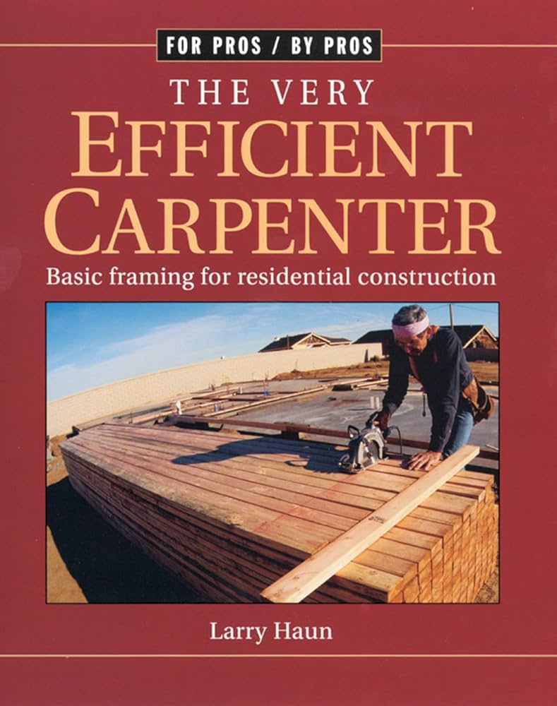 The Very Efficient Carpenter: Basic Framing for Residential Construction book cover - The Sequoia Books
