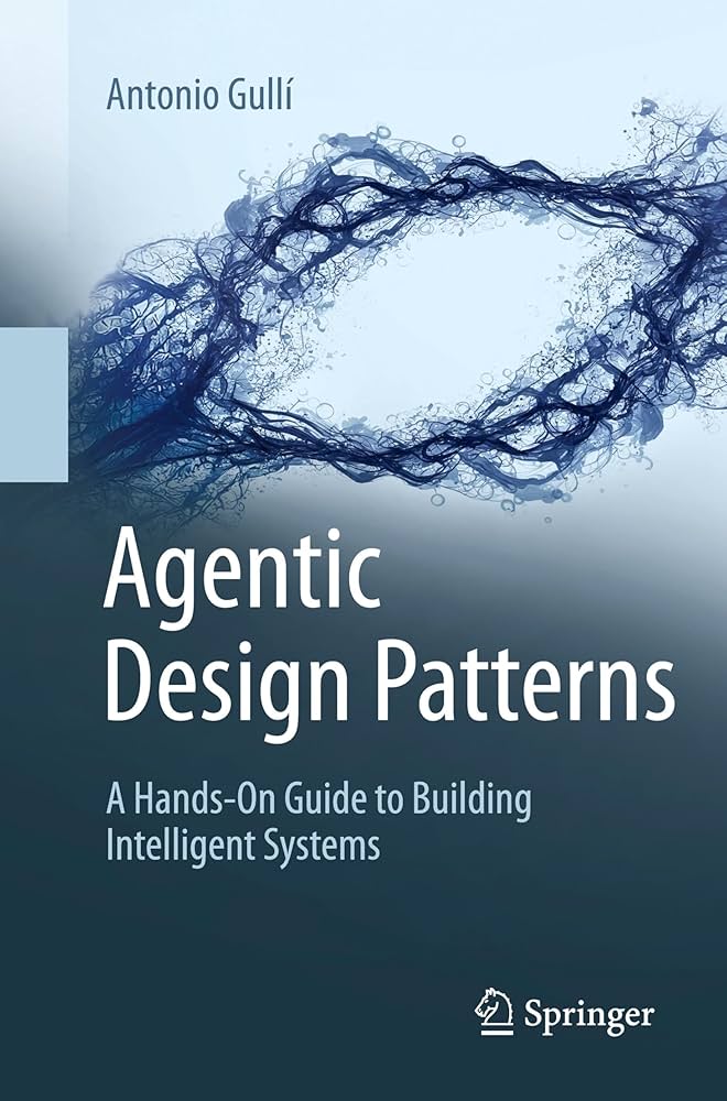 Agentic Design Patterns: A Hands-On Guide to Intelligent Systems book cover - The Sequoia Books