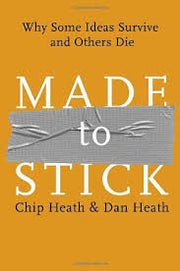Made to Stick by Chip Heath and Dan Heath book cover