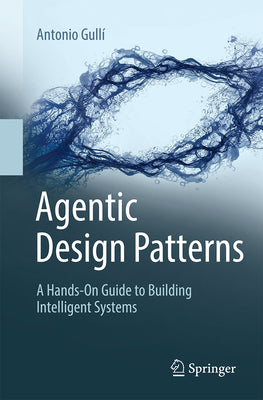 Agentic Design Patterns by Antonio Gulli book cover