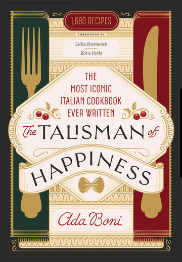 The Talisman of Happiness Italian Cookbook by Ada Boni book cover - The Sequoia Books